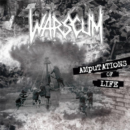Warscum : Amputations of Life